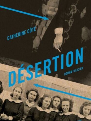 Désertion de Catherine Côté – Un polar historique troublant