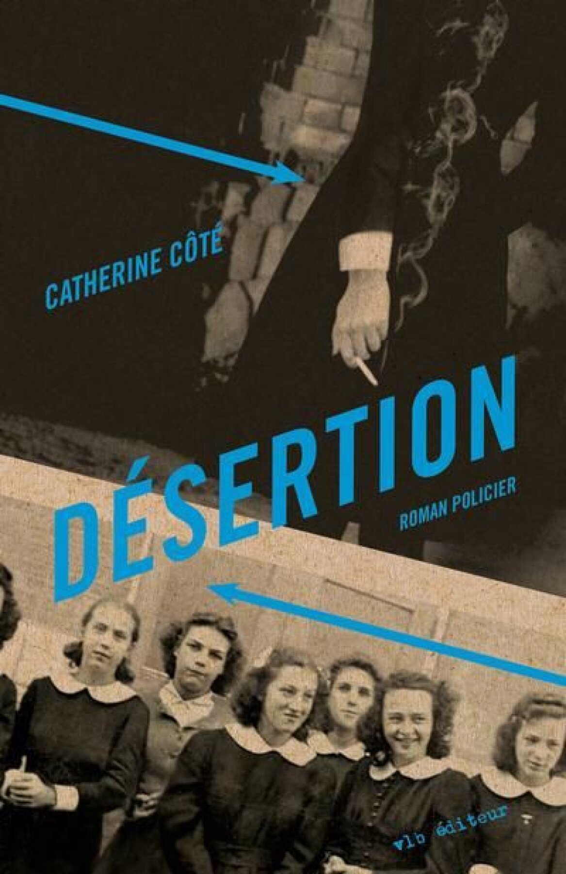 Couverture du roman Désertion de Catherine Côté publié chez VLB Éditeur en 2025