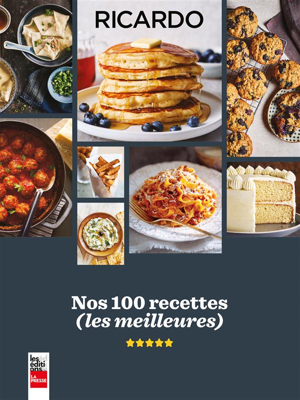 Couverture du livre Nos 100 recettes (les meilleures) de Ricardo – Éditions La Presse 2025