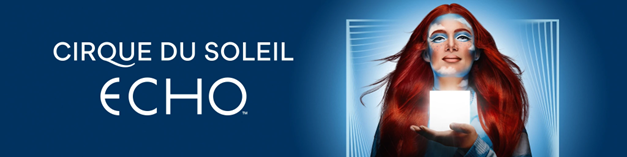 ECHO Cirque du Soleil Montréal 2026 sous le Grand Chapiteau