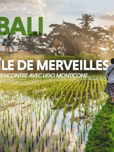 Bali, île de merveilles – Ugo Monticone (Hors-Série)