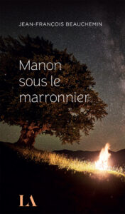 Couverture du roman Manon sous le marronnier de Jean-François Beauchemin, publié chez Québec Amérique