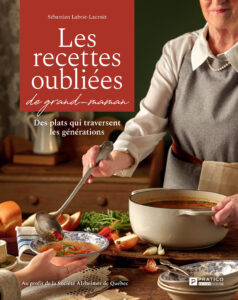 Les recettes oubliées de grand-maman de Sébastien Labrie-Lacroix
