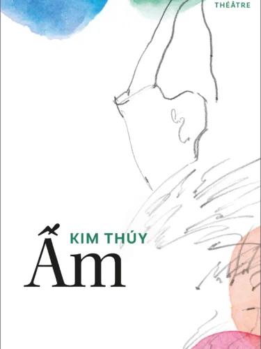 Am, le nouveau texte de Kim Thúy
