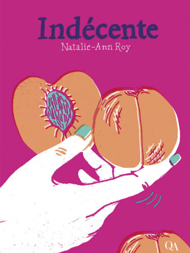 Indécente : le nouveau livre audacieux de Natalie-Ann Roy