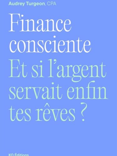 Finance consciente : Gérer son argent autrement