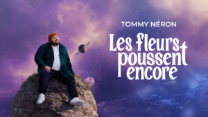 Les fleurs poussent encore - Tommy Néron