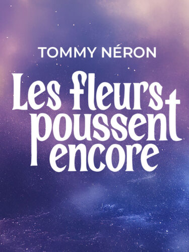 Tommy Néron, Les fleurs poussent encore : show d’humour