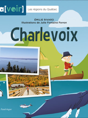 Découvrir Charlevoix en famille : un livre jeunesse génial