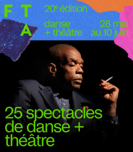 Poster advertising the 20th edition of the FTA festival (danse + théâtre), May 28 to June 10, featuring 25 dance and theatre performances.