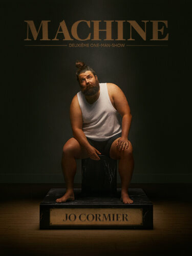 MACHINE de Jo Cormier : du rire et un peu de toi