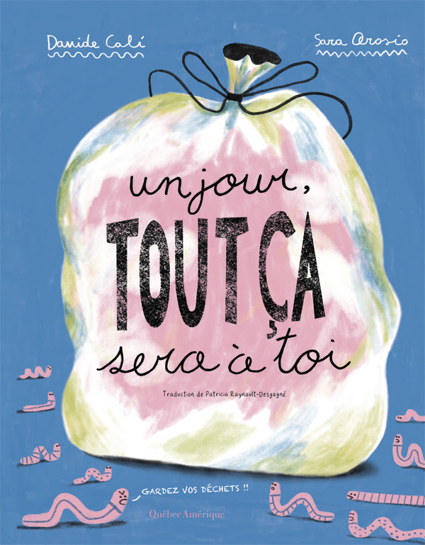 Couverture colorée du livre jeunesse Un jour, tout ça sera à toi de Davide Calì et Sara Arosio, illustrant la thématique de la décomposition des déchets.