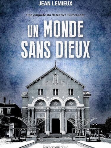 Un monde sans dieu : polar québécois intense