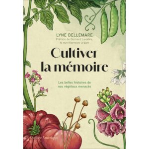 cultiver la mémoire par Lyne Bellemare