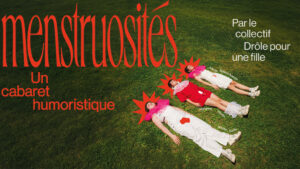 Menstruosités_CabaretLionD'Or