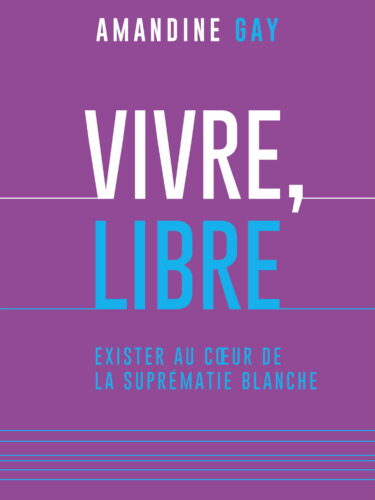 Vivre, libre d&rsquo;Amandine Gay