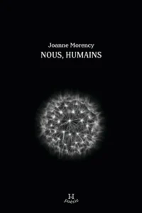 Nous, humains, recueil de poésie de Joanne Morency