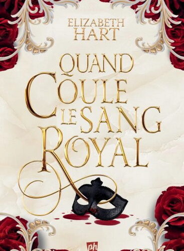 Quand coule le sang royal d’Elizabeth Hart