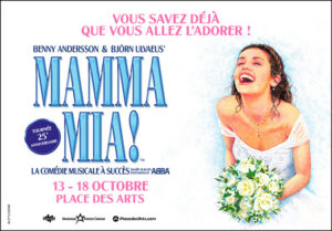 Poster for Mamma Mia!, showing a smiling bride in a wedding dress holding a bouquet; pink French tagline at top and show dates Oct 13–18 at Place des Arts.