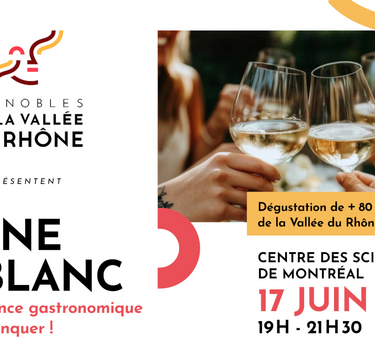 Rhône en Blanc 2026 ! : L&rsquo;événement vin à Montréal