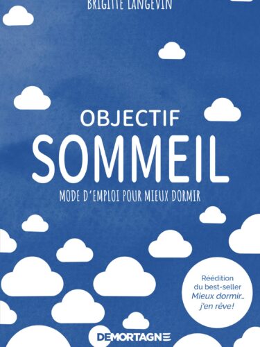 Objectif sommeil : le mode d’emploi pour mieux dormir de Brigitte Langevin