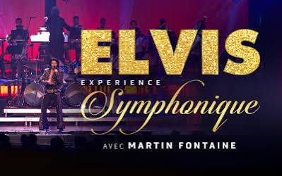 Elvis expérience Symphonique avec Martin Fontaine