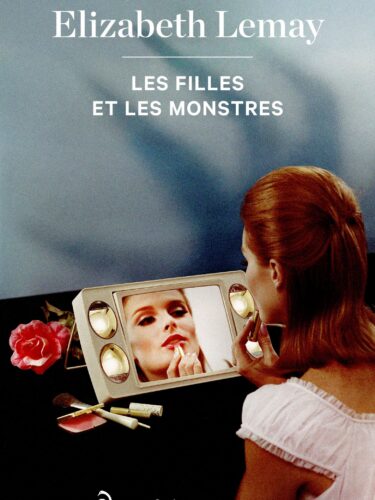 Les filles et les monstres d&rsquo;Elizabeth Lemay