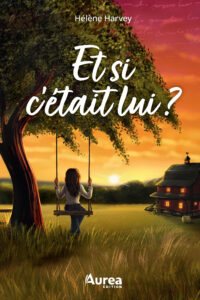 Couverture du livre Et si c'était lui? de l'autrice québécoise Hélène Harvey