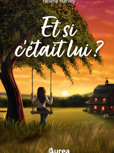 Et si c’était lui? : le roman touchant d&rsquo;Hélène Harvey