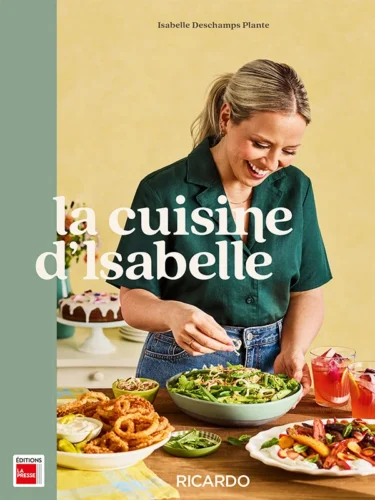 La cuisine d’Isabelle : 97 recettes pour se régaler au quotidien.