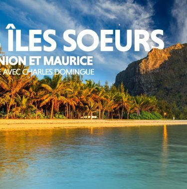 La Réunion et Maurice : voyage au cœur des îles sœurs