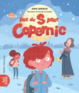Couverture du livre jeunesse Pas de S pour Copernic illustrant le personnage de FX Bellavance avec un sac à dos et sa meilleure amie Marianne.