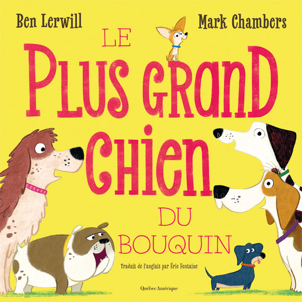 Couverture du livre jeunesse Le plus grand chien du bouquin montrant le minuscule chihuahua Agnès.
