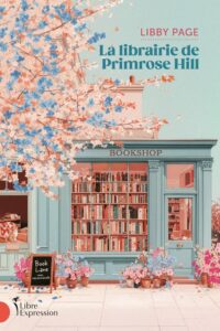 Couverture du livre La Librairie de Primrose Hill par Libby Page aux Éditions Libre Expression.