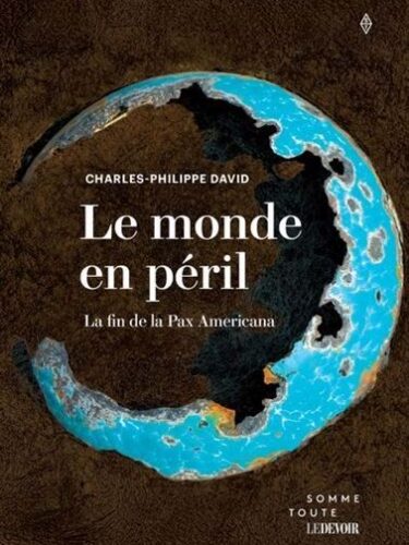 Le monde en péril : comprendre les bouleversements de la politique américaine