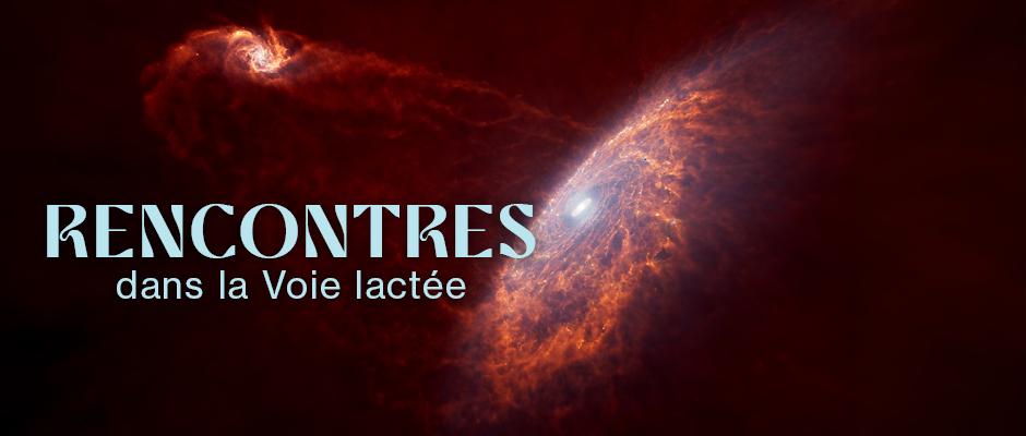 rencontre-voie-lactee