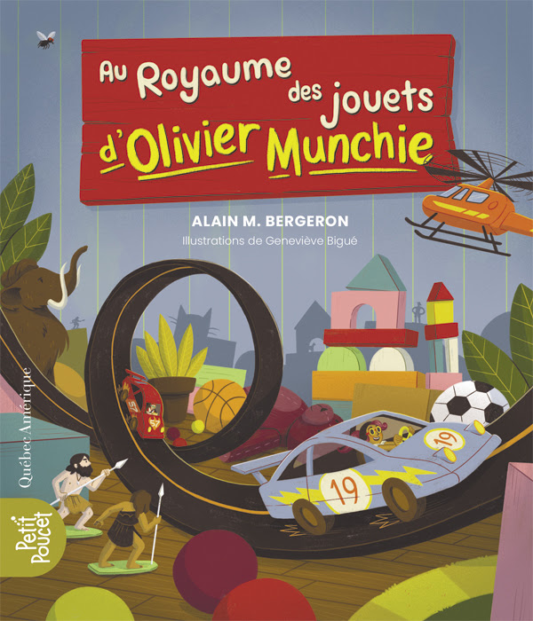 Couverture du livre jeunesse Au Royaume des jouets d’Olivier Munchie illustré par Geneviève Bigué et écrit par Alain M. Bergeron