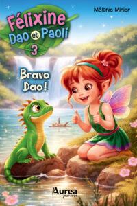 Couverture du livre jeunesse Félixine, Dao et Paoli tome 3 Bravo Dao! par Mélanie Minier chez Aurea Jeunesse